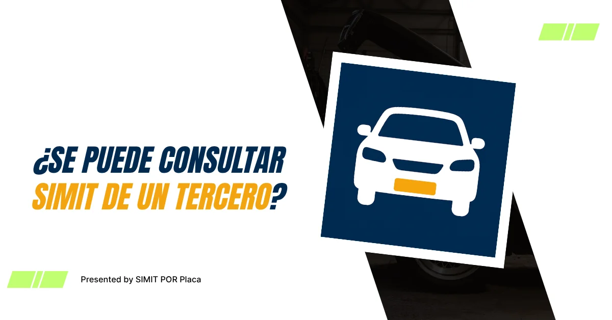 ¿Se Puede Consultar SIMIT de un Tercero?