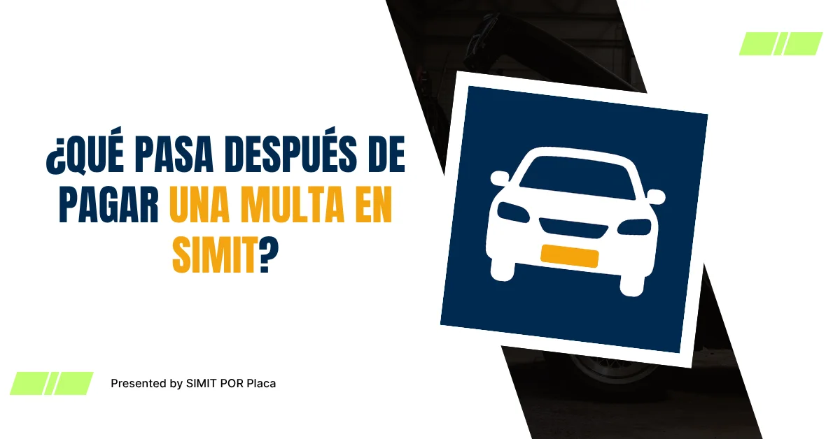¿Qué Pasa Después de Pagar una Multa en SIMIT?